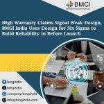 High Warranty Claims Signal Weak Design, BMGI India Uses Design for Six Sigma to Build Reliability in Before Launch